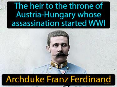 Archduke Franz Ferdinand Meaning